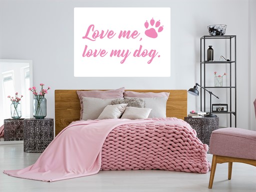 Love me love my dog samolepka na zeď, Love me love my dog nálepky na zeď, Love me love my dog dekorace na stěnu, Love me love my dog samolepící dekor na stěny, Love me love my dog samolepící tapety na zeď, Love me love my dog nápis na zeď