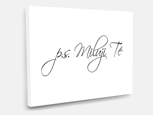 obraz na plátně  P.S. Miluji Tě, tištěný obraz na plátno  P.S. Miluji Tě, obraz na zeď  P.S. Miluji Tě, obraz na stěnu  P.S. Miluji Tě