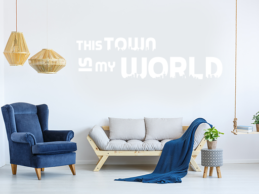 This town is my world nápis nálepka na stenu, This town is my world nápis nálepky na stenu, This town is my world nápis dekorácie na stenu, This town is my world nápis samolepiaci dekor na steny, This town is my world nápis samolepiaci tap